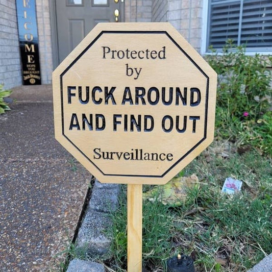 F*ck Around and Find Out Funny Security Yard Sign™